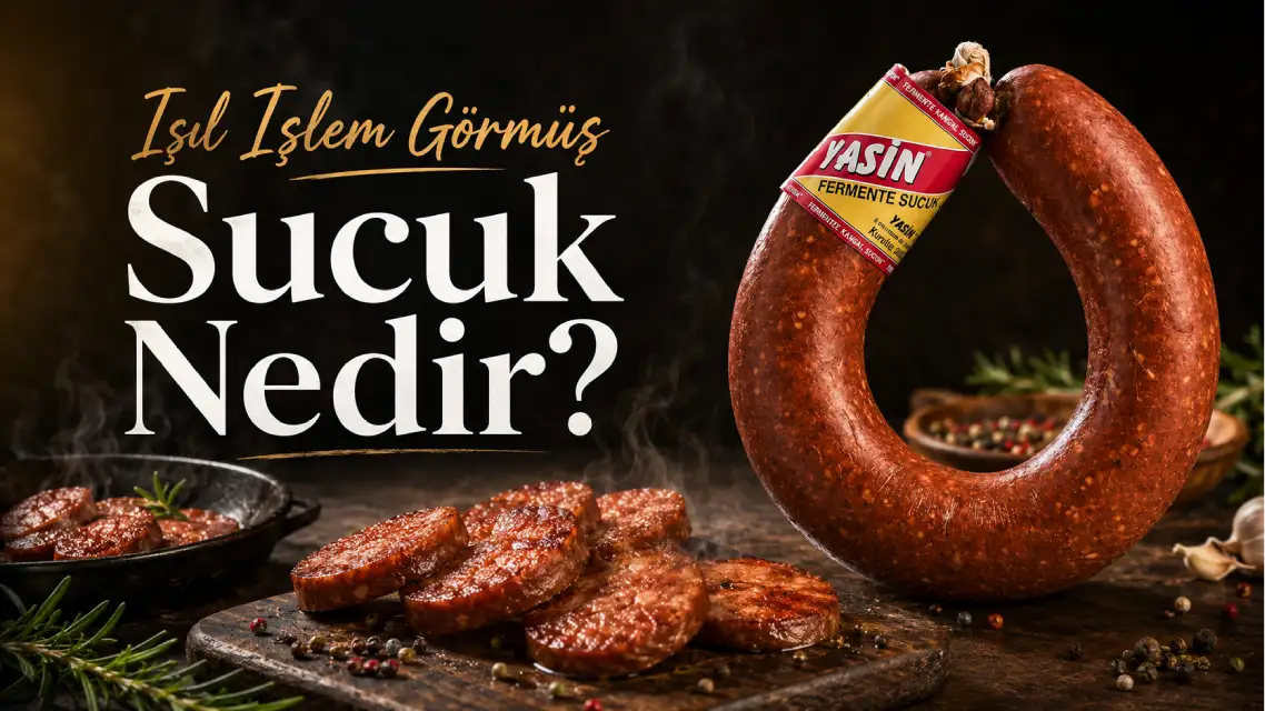 Isıl işlem görmüş sucuk nedir?