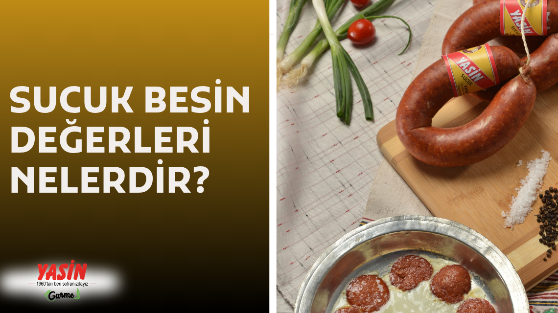 Sucuk Besin Değerleri Nelerdir?